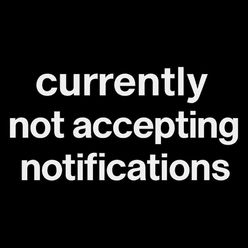 currently not accepting notifications