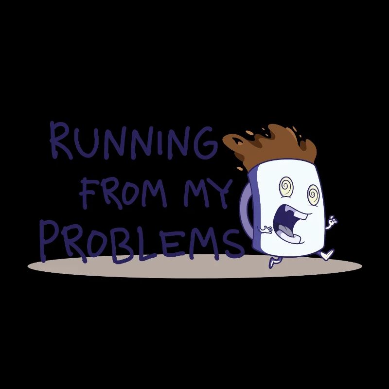 Running from my problems – Lustiger Kaffee Spruch