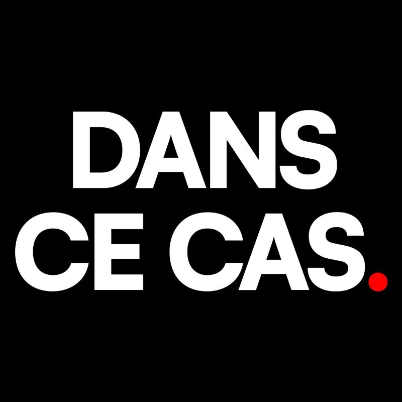 Dans ce cas