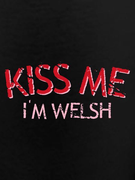 Kiss me I'm Welsh