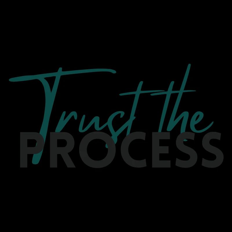 Trust The Process - Motivation Statement