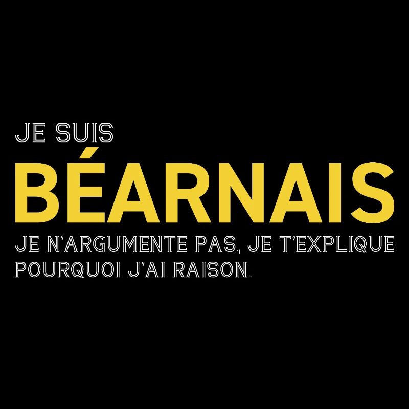 Je Suis Bearnais Je N Argumente Pas Je T Expliq...