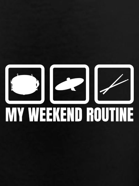 Drummer Weekend Routine