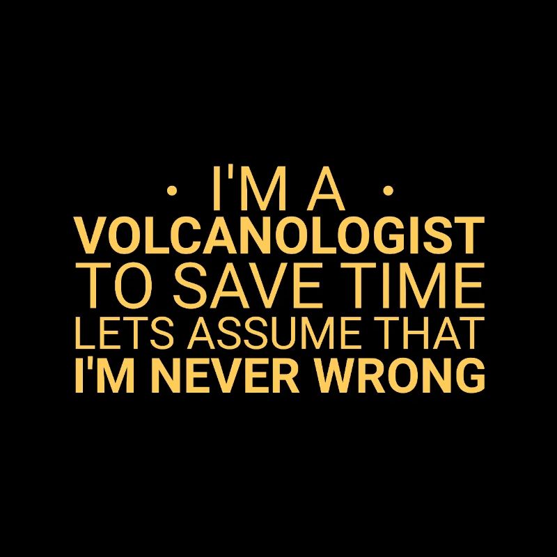 Volcanologist Never Wrong Volcanology