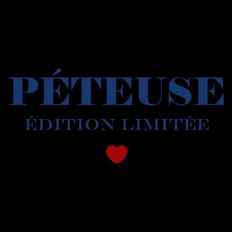 PÉTEUSE Édition Limitée Bleu