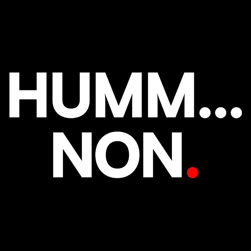 HUMM... NO | Minimalist humor expression