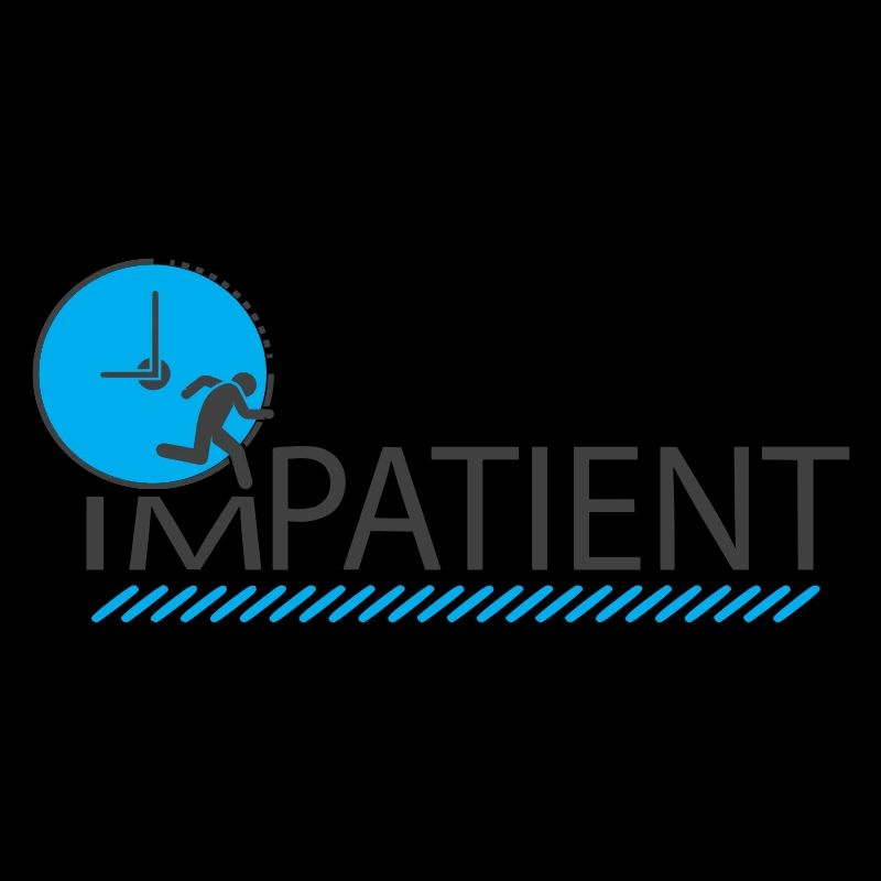 Impatient