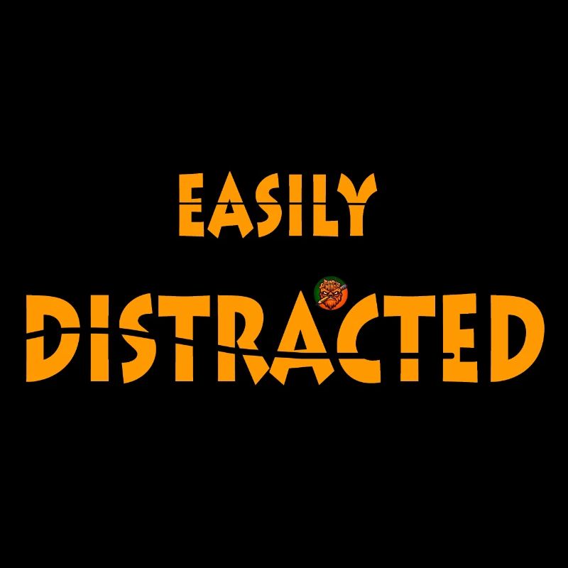 Easily Distracted