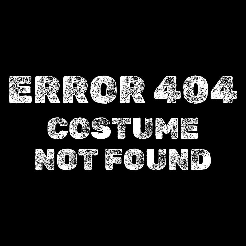 ERROR 404 Costume Not Found Shirt