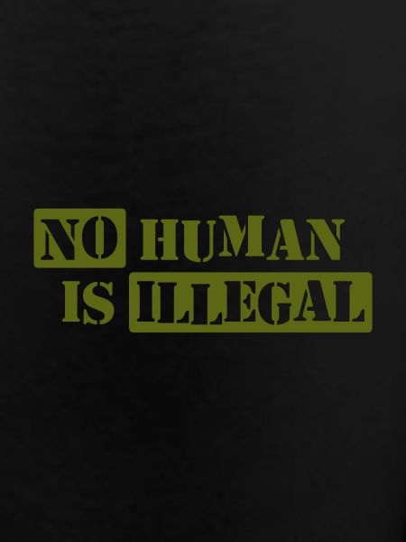 No Human Is Illegal