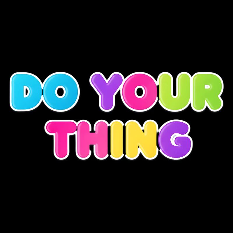 Colorful Do Your Thing Statement Design