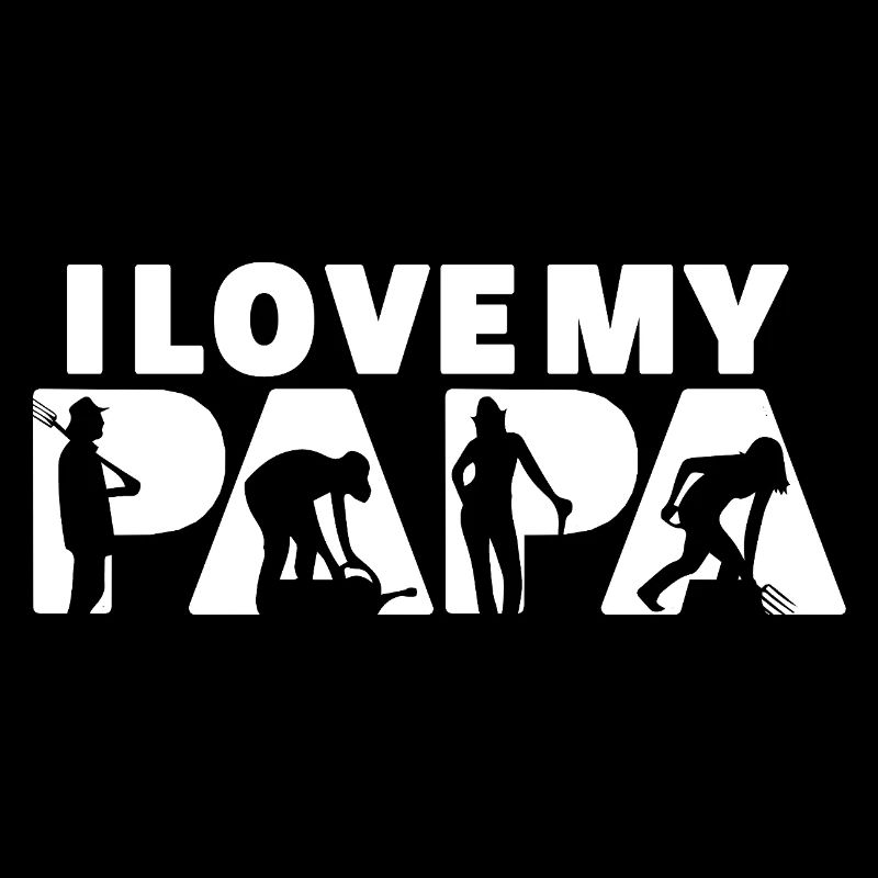 Ich liebe meinen Papa Bodenpflegegärtner