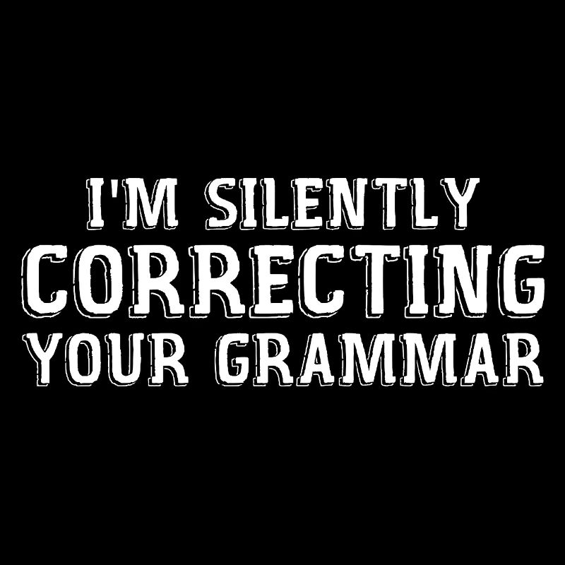 i'm silently correcting your grammar