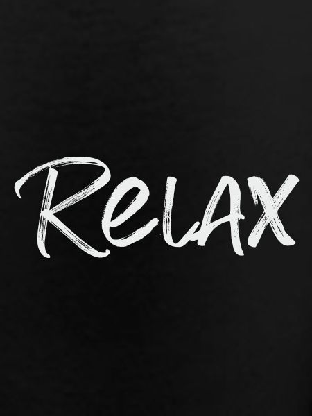 Just relax.