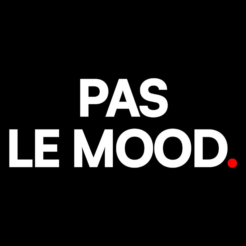 Pas le mood