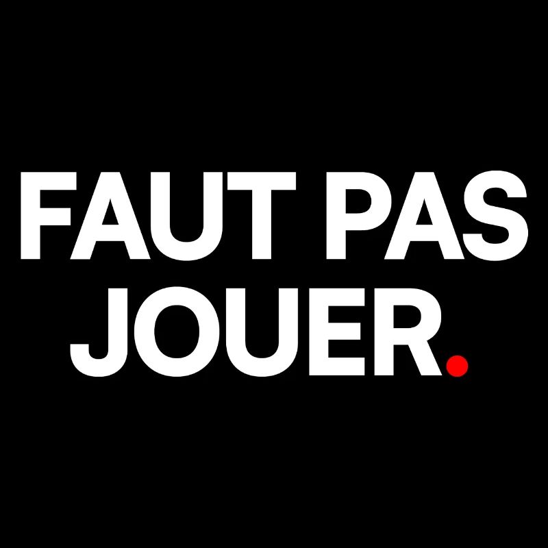 Faut pas jouer