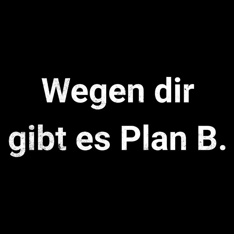 Wegen dir gibt es Plan B - Passiv Aggressiv