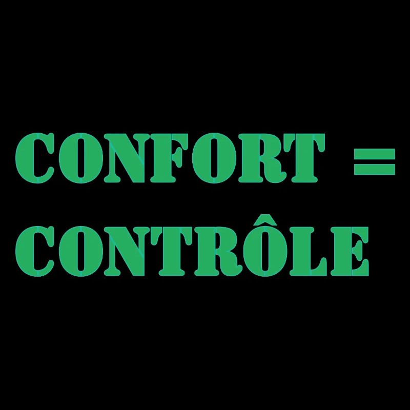 COMFORT = CONTROL