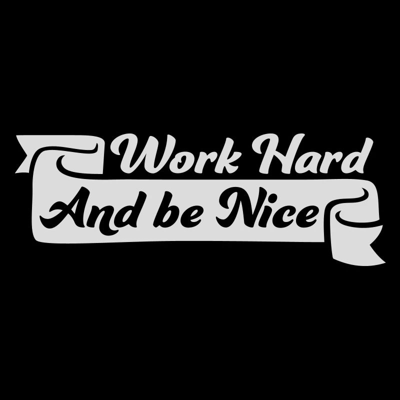 Work Hard Be Nice Motivation Positive Spirit Quote