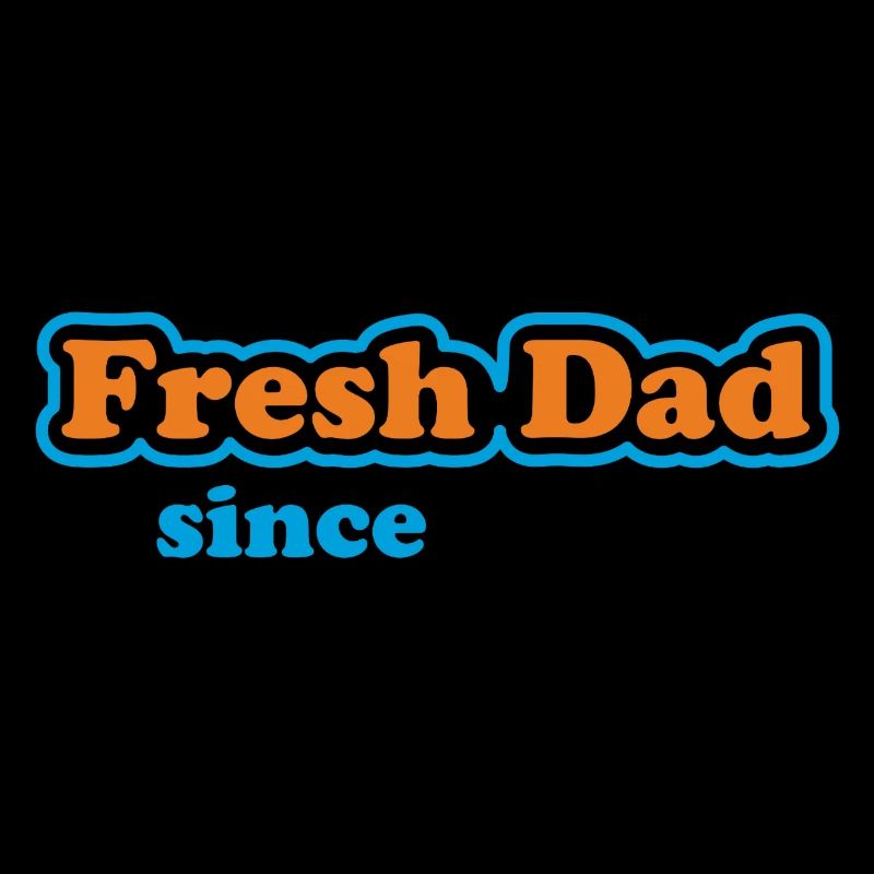 Fresh Dad Since – Buntes Statement