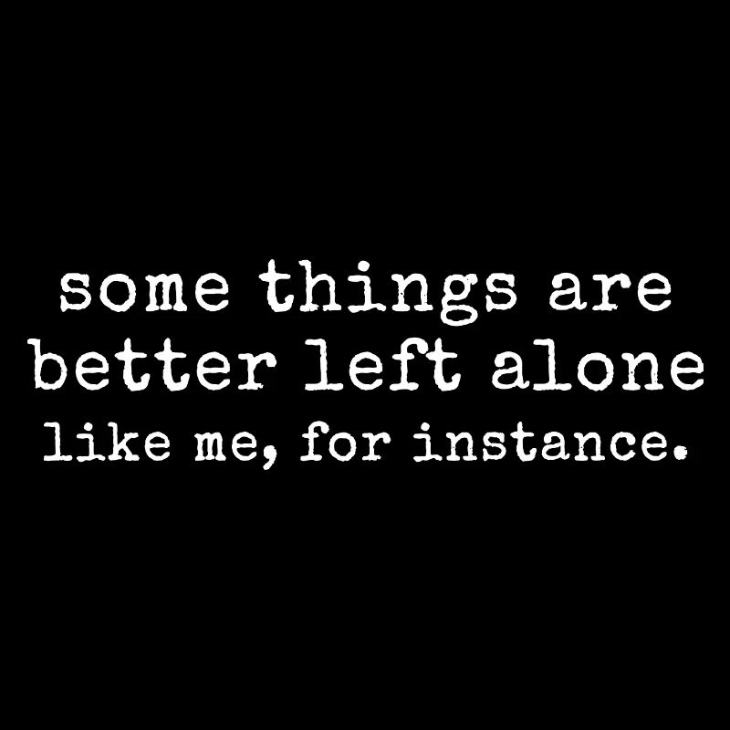 Introverti Humour - Some Things Are Better Left Al