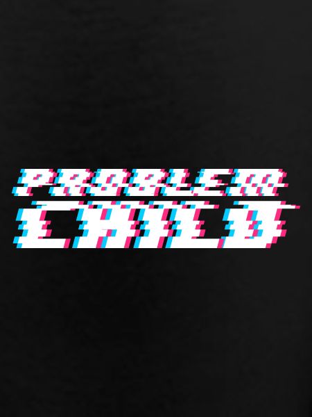 Problem child