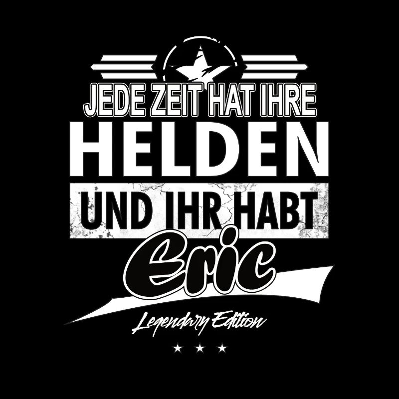 Chaque époque a ses héros Vous avez Eric