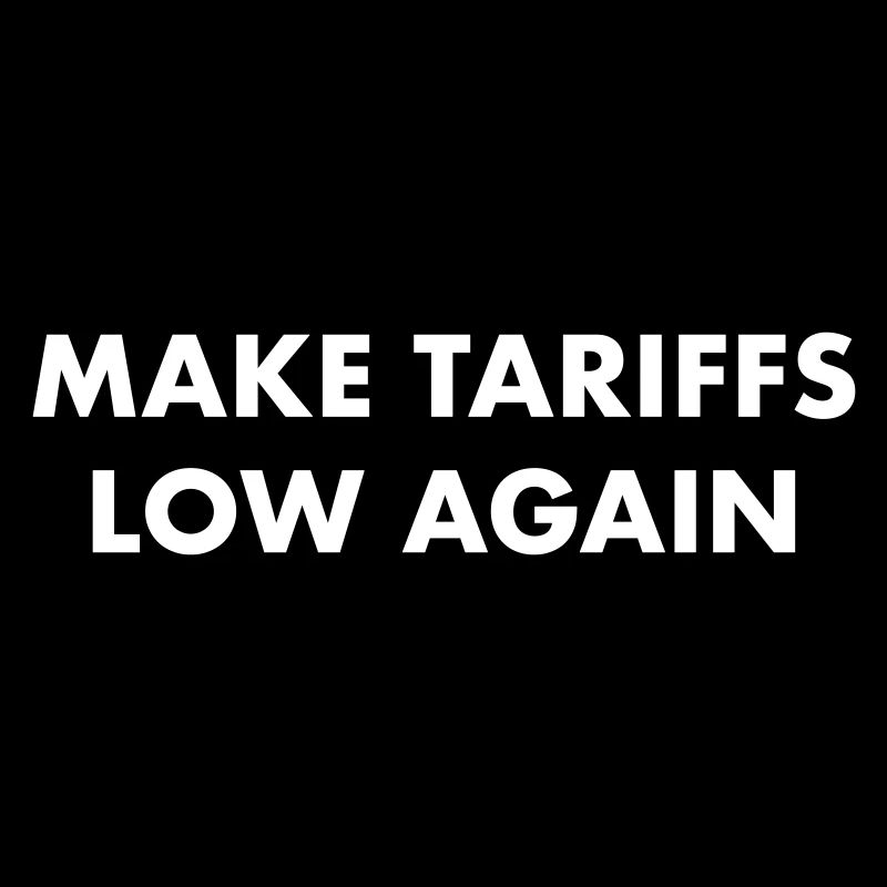 Make Tariffs Low Again