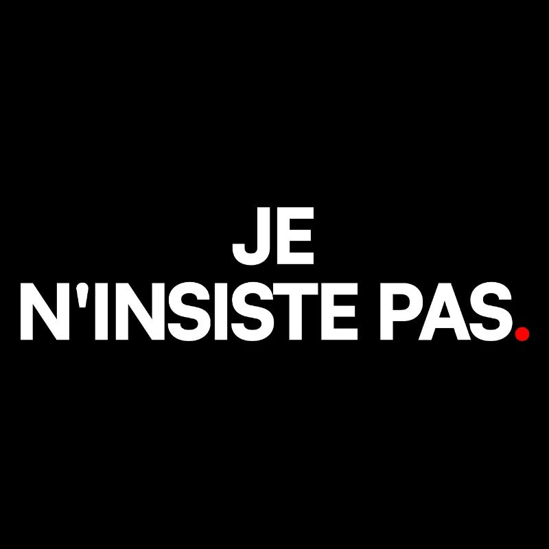Je n'insiste pas