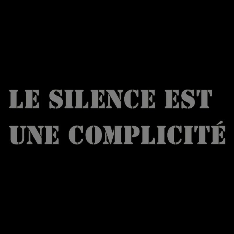 LE SILENCE EST UNE COMPLICITÉ