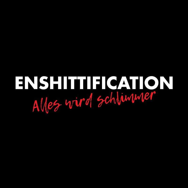 Enshittification - alles wird schlimmer!