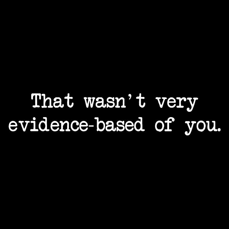 That Wasn't Evidence Based Medicine Lab Nerd Doctor