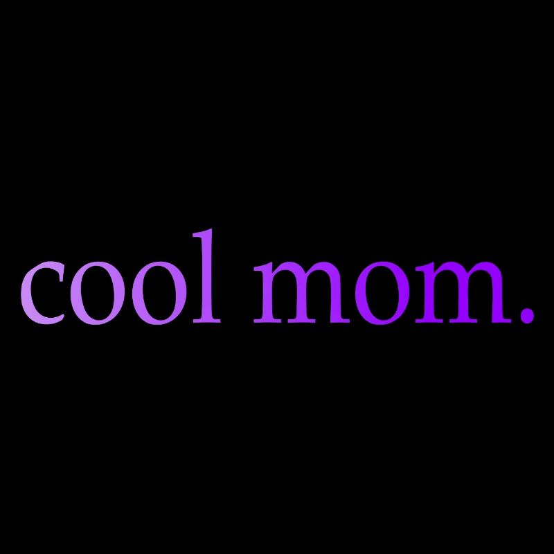 Mama Cool Mom Spruch