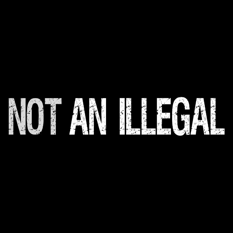 Not An Illegal – Mutiges Statement Design