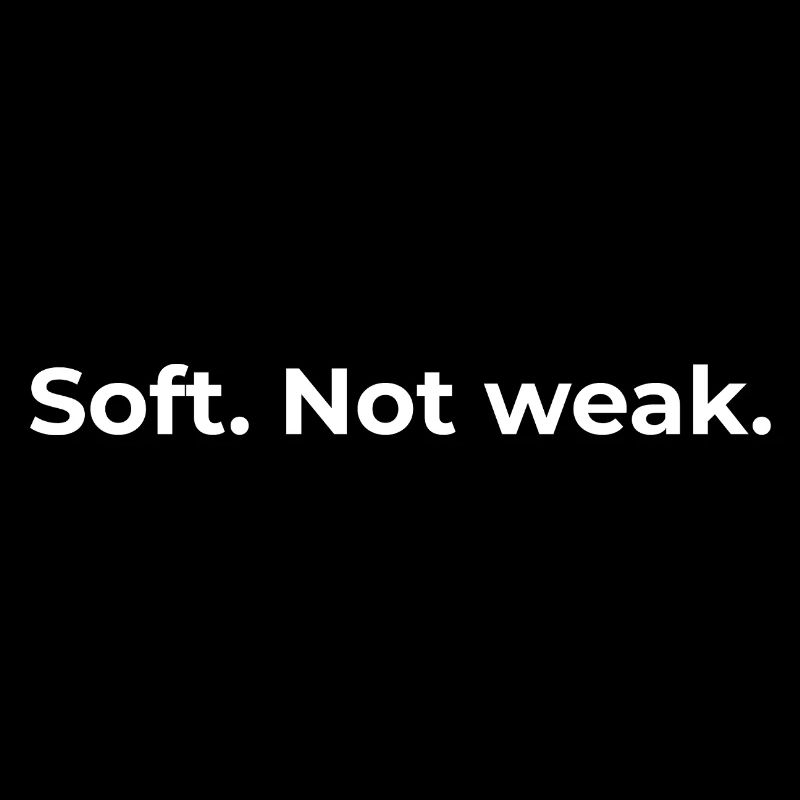 Empowered Quote | Soft Not Weak - White