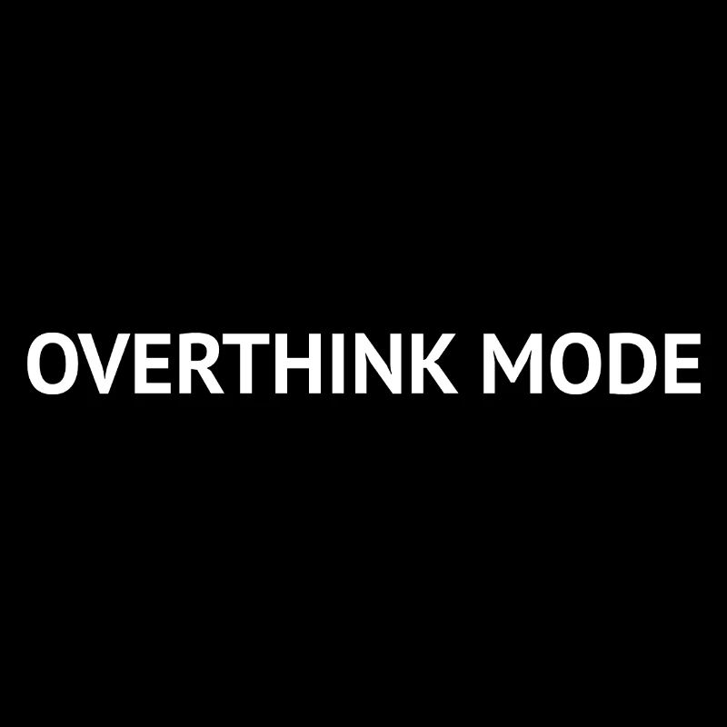 Overthink Mode – Minimal Text Design