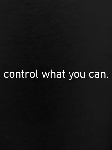 Control what you can