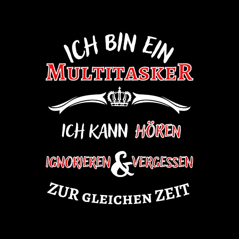 Ich bin ein Multitasker ... cooler Fun Spruch