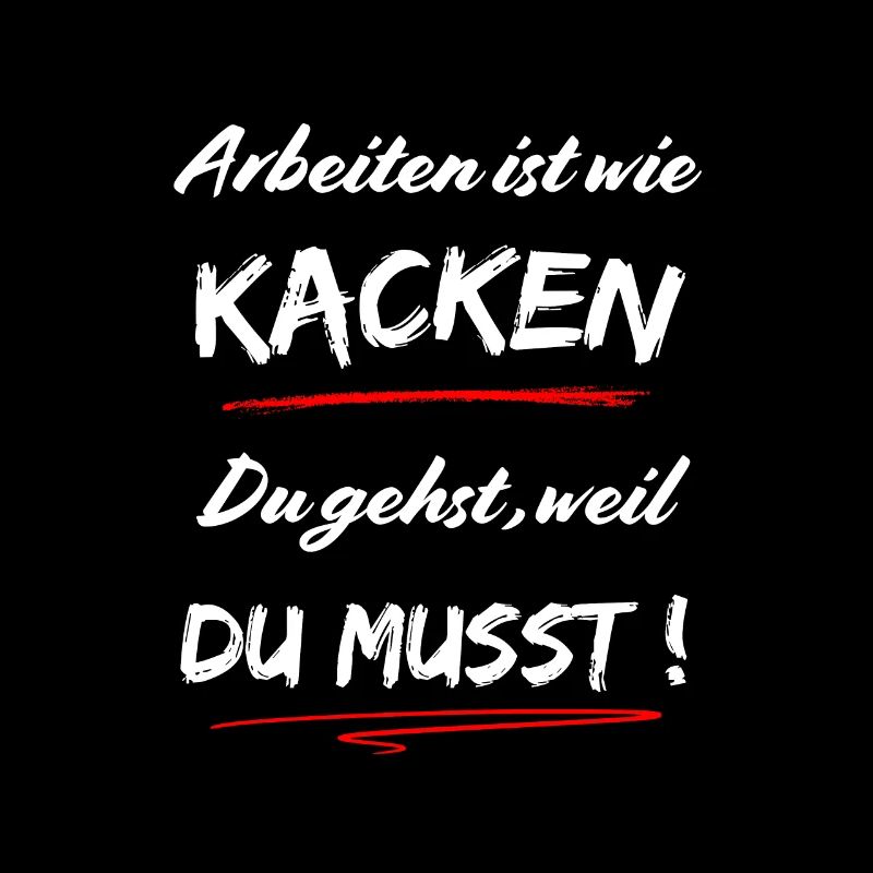 Travailler, c’est comme chier. Vous partez parce qu’il le faut !