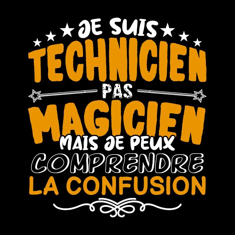 Technicien | Technicien pas Magicien | Meilleur Te