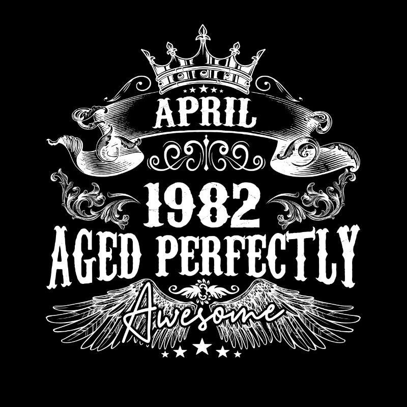 1982 | April 1982 birthday Aged Perfectly