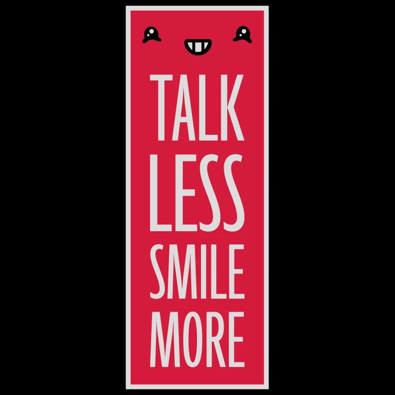 talk less smile more