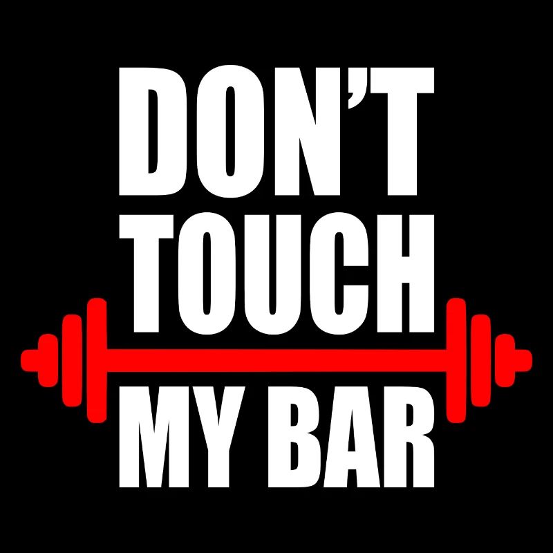 Dont touch my bar