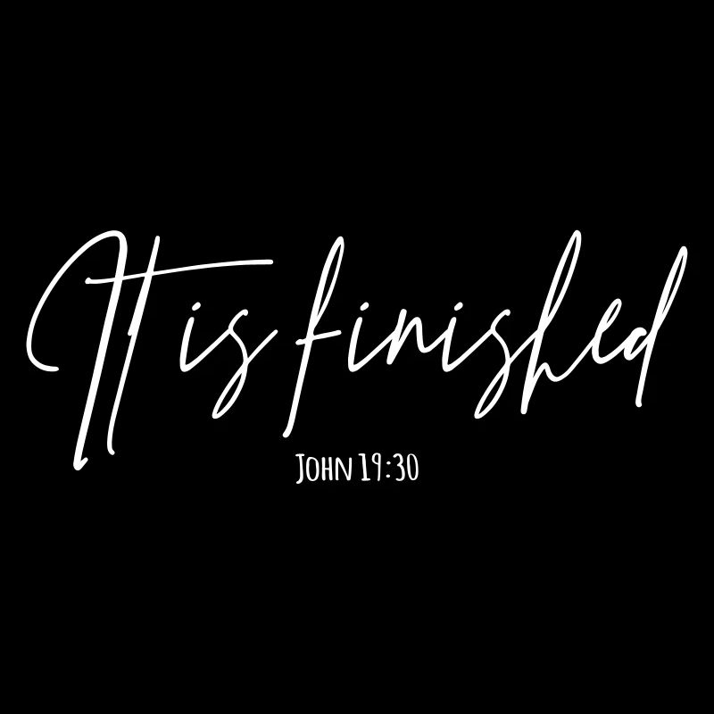 It is finished