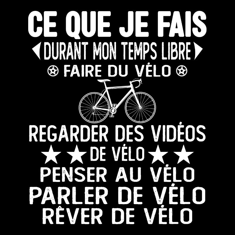 Ce Que Je Fais Pendant Mon Temps Libre Vélo