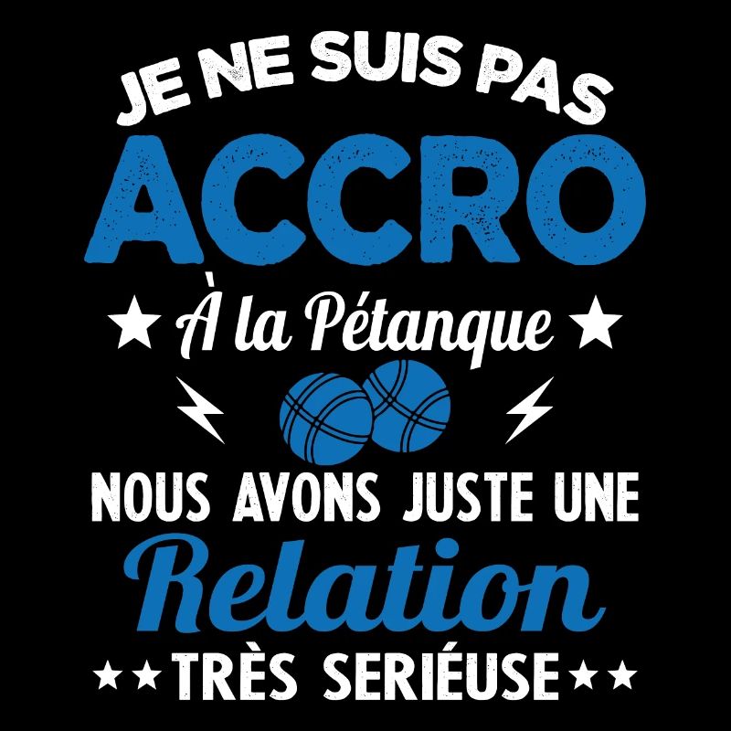 Pas accro à la pétanque - Relation sérieuse