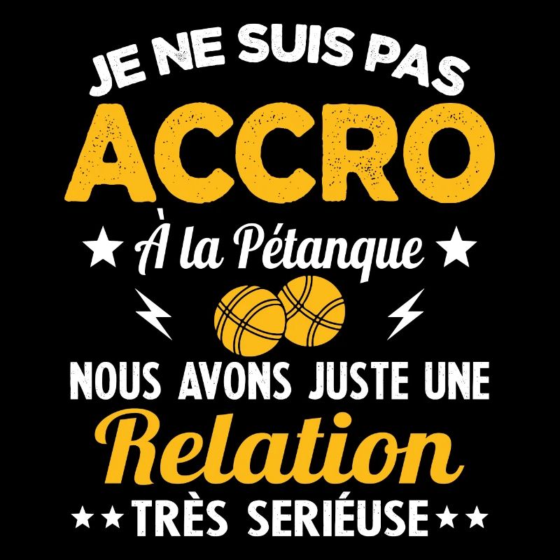 Pas accro à la pétanque - Relation sérieuse