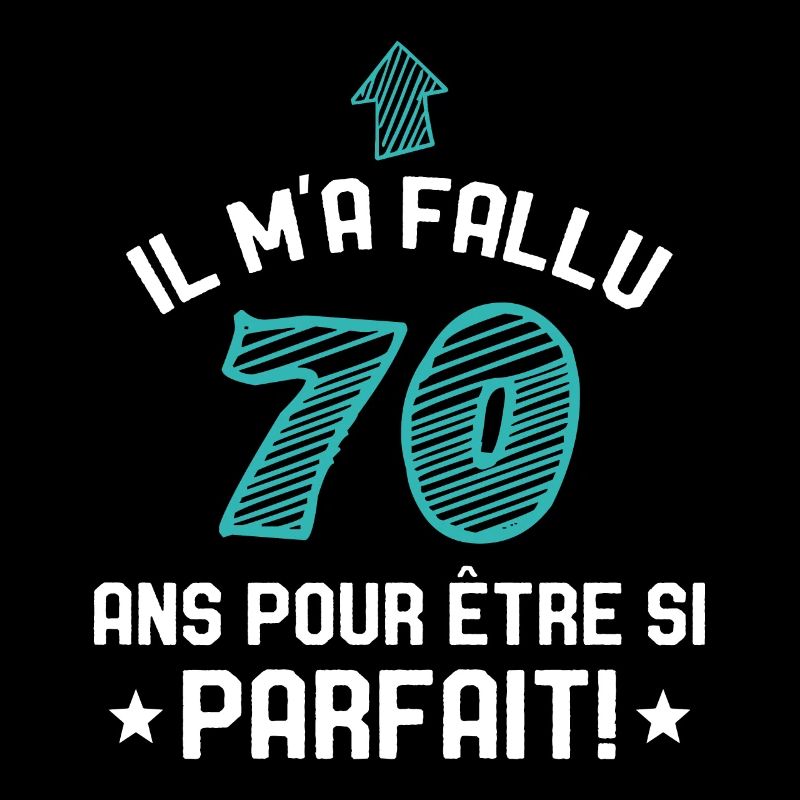 Il M'a Fallu 70 Ans Pour Etre Si Parfait