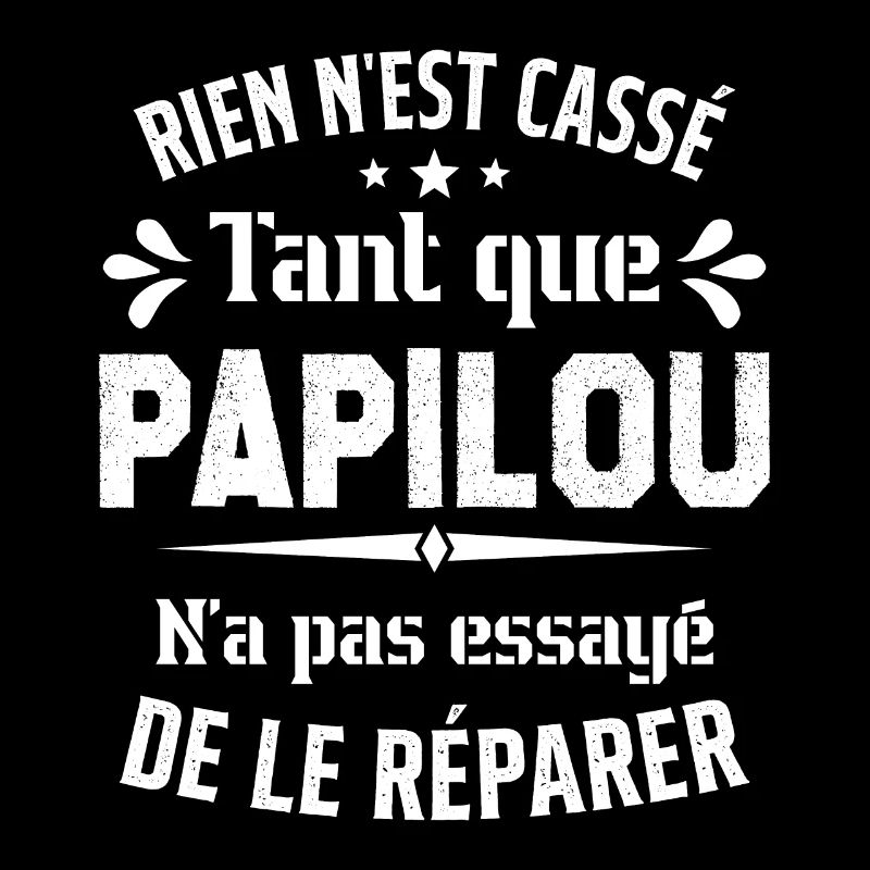 Rien n'est cassé tant que Papilou le réparer