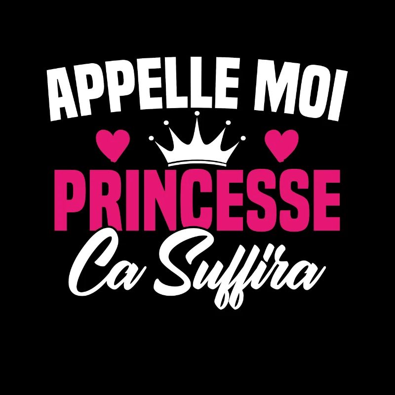 HUMOUR APPELLE MOI PRINCESSE